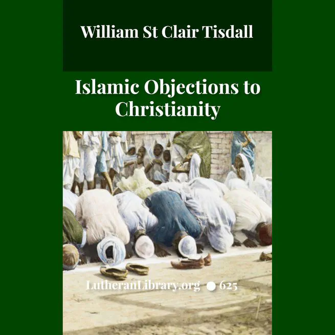 Islamic Objections to Christiainity by William St Clair Tisdall