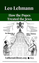How The Popes Treated The Jews by Leo Lehmann