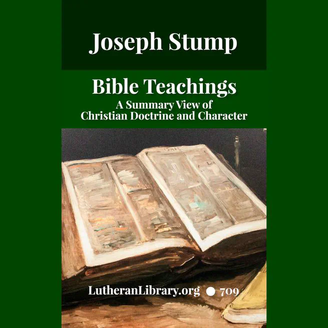 Bible Teachings: A Summary View of Christian Doctrine and Christian Character by Joseph Stump