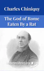 The God of Rome Eaten By A Rat by Charles Chiniquy