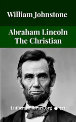 Abraham Lincoln The Christian by William Jackson Johnstone