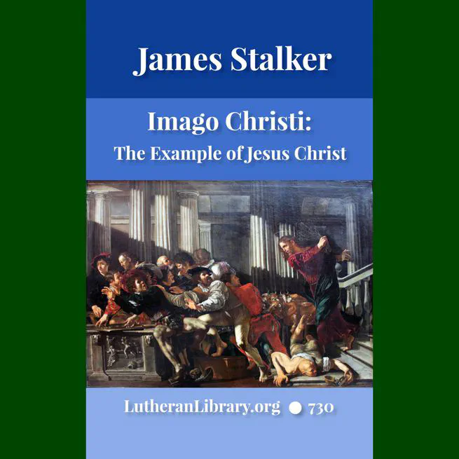 Imago Christi: The Example of Jesus Christ by James Stalker