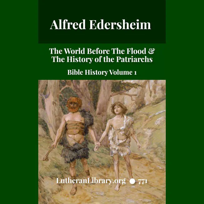 The World Before the Flood and the History of the Patriarchs. Volume 1 of Bible History. by Alfred Edersheim