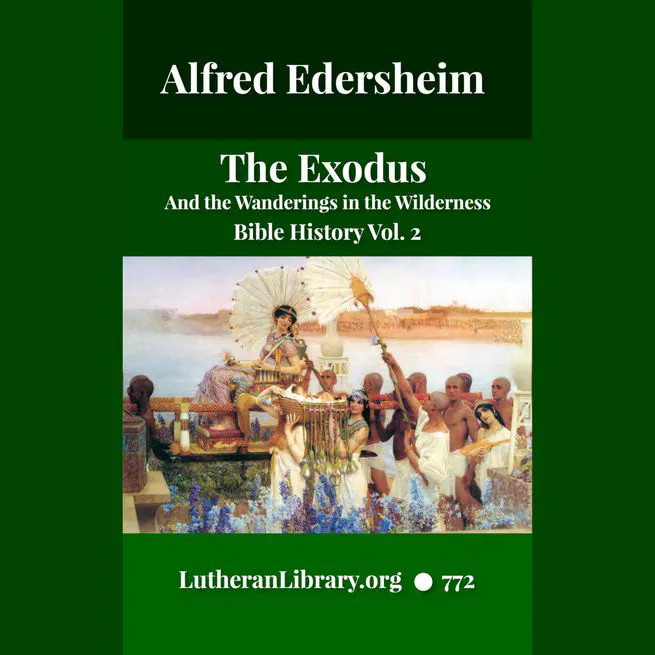 The Exodus and the Wanderings in the Wilderness. Volume 2 of Bible History. by Alfred Edersheim