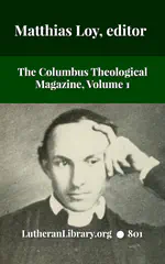 The Columbus Theological Magazine Vol. 1, Matthias Loy, Editor