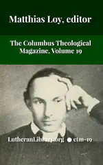 The Columbus Theological Magazine Vol. 19, Matthias Loy, Editor