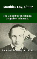 The Columbus Theological Magazine Vol. 20, Matthias Loy, Editor