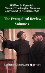 The Evangelical Review Vol. 1, William M Reynolds, Editor