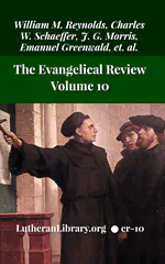 The Evangelical Review Vol. 10, William M Reynolds, Editor