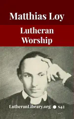Lutheran Worship by Matthias Loy [Journal Article]