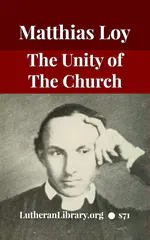 The Unity of the Church by Matthias Loy [Journal Article]
