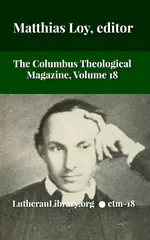 The Columbus Theological Magazine Vol. 18, Matthias Loy, Editor
